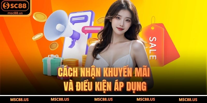 Cách nhận khuyến mãi và điều kiện áp dụng