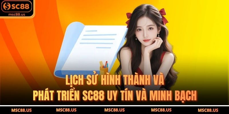 Lịch sử hình thành và phát triển SC88 uy tín và minh bạch