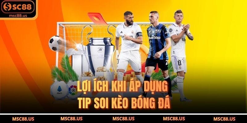 Lợi ích khi áp dụng tip soi kèo bóng đá